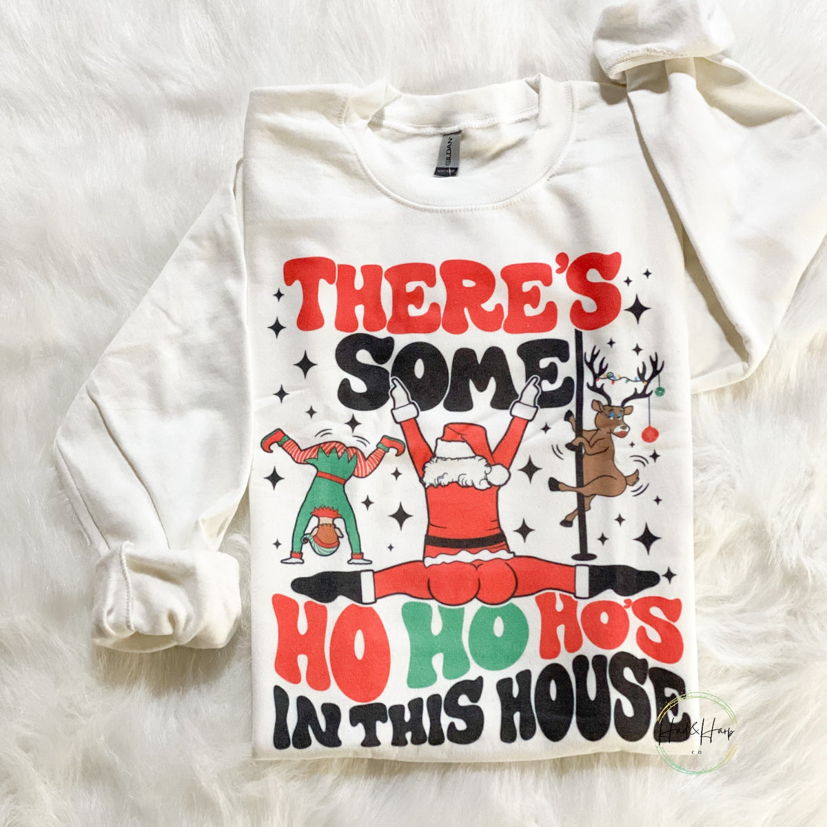 Ho Ho Ho's In This House- White Sweatshirt