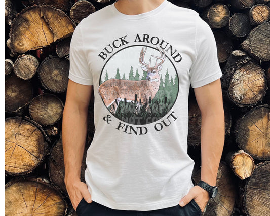 Buck around and find out Tee