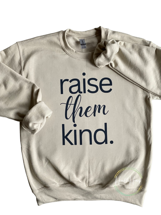 Raise them kind